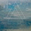 Dream on Dreamer Dream On Dreamer Dream On Dreamer - Single