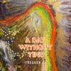 A Day Without Time - EP