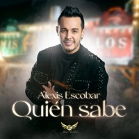 Quien Sabe - Single - Alexis Escobar