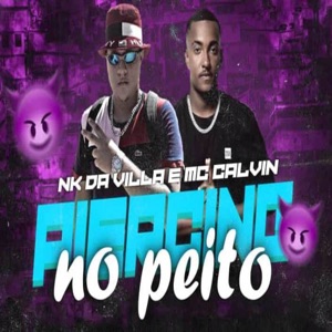 Piercing No Peito (feat. MC Calvin)