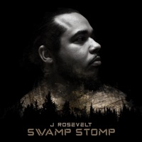 Swamp Stomp - Single - J Rosevelt