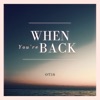 When You're Back - Single