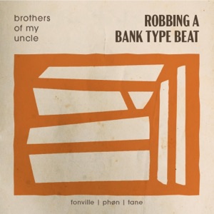 Robbing a Bank (feat. Fonville, Phøn & Tane) - Single