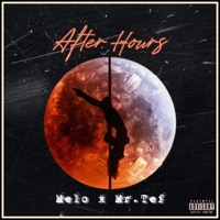 After Hours (feat. Mr.Tef) - Single - Melo360