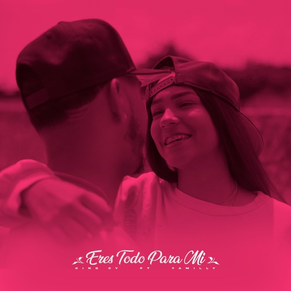 Eres Todo Para Mí (feat. Yamilly)