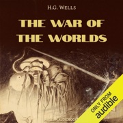 The War of the Worlds (Unabridged) - H.G. Wells