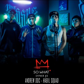 So What Cypher#3 Andrew DDC, Hábil Squad & Dímelo Soli