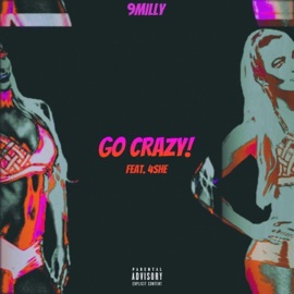 Go Crazy! (feat. 4she) 9millyjay