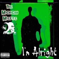 I'm Alright (feat. Mike Z) - Single - The Michigan Misfits