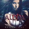 Alpha: Forever, Book 1 (Unabridged) - Regan Ure