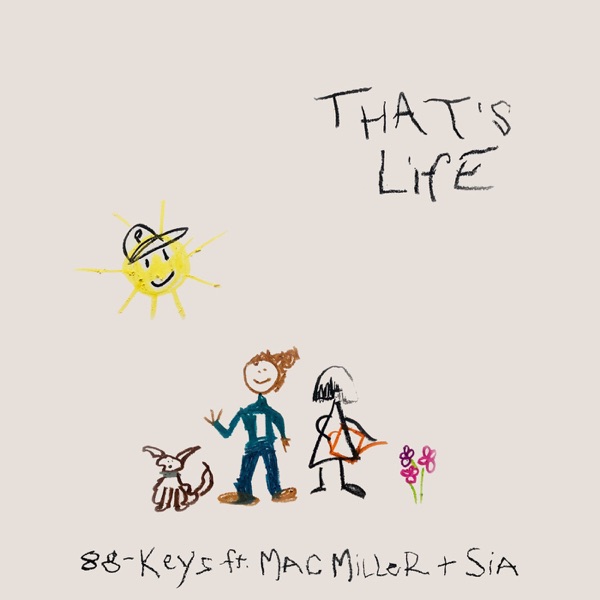 That's Life (feat. Mac Miller & Sia) - Single - 88-Keys