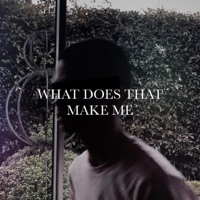 What Does That Make Me - Single - kutsu