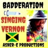 Singing Vernon - Badderation
