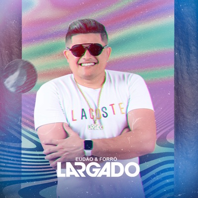 Eudão & Forró Largado - Single