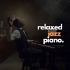 Relaxed Jazz Piano - Single