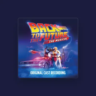 Listen to Original Cast of Back To The Future: The Musical, watch music videos, read bio, see tour dates & more!