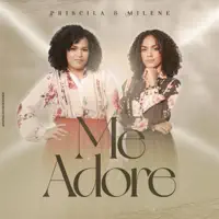 ME ADORE — PRISCILA & MILENE