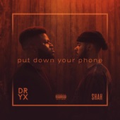 put down your phone (feat. SHAH) artwork