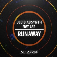 Runaway (feat. Nay Jay) - Single - Lucid Absynth