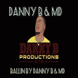 Ballin Danny B. & MD