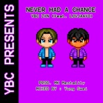 Never Had a Chance - Single