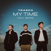 My Time (feat. Berre) - Single - Trasch