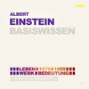 Albert Einstein (1879-1955) - Leben, Werk, Bedeutung - Basiswissen (Ungekürzt) - Bert Alexander Petzold