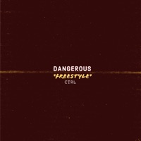 DANGEROUS (Freestyle) - Single - CTRL