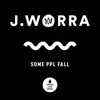 J. Worra - some ppl fall