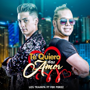 Te Quiero Dar Amor (feat. Fer Pérez)