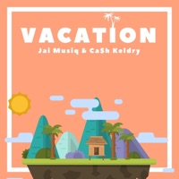 Vacation (feat. Cash Keldry) - Single - Jai Musiq