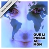 Què li Passa al Món - Single