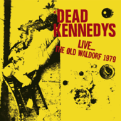 Live... The Old Waldorf, San Francisco, 25 Oct 79 (Remastered) - デッド・ケネディーズ