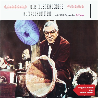 Willi Schwabes musikalische Rumpelkammer, Vol. 2 (Original Album plus Bonus Tracks)
