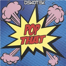 Pop That Dskotek