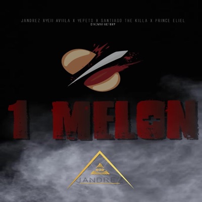 1 Melón (feat. Yeii Aviila, Prince Eliel, Yepeto & Santiago The Killa) - Single