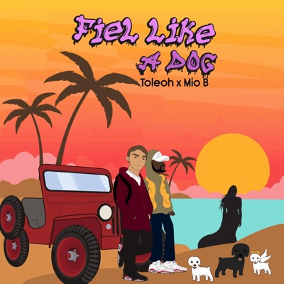 Fiel Like A Dog (feat. Mio B) - Single