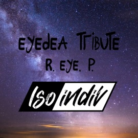 Eyedea Tribute (R.Eye.P.) Isoindiv