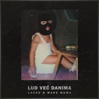Lud Vec Danima (feat. Lacku) - Single - Mare Mdma