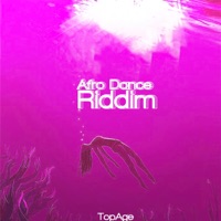 Afro Dance Riddim - Single - TopAge