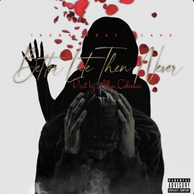 Better Later Than Never (feat. CAVE) - Single