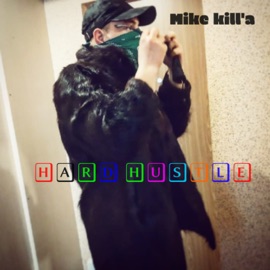 Hard Hustle Mike kill'a