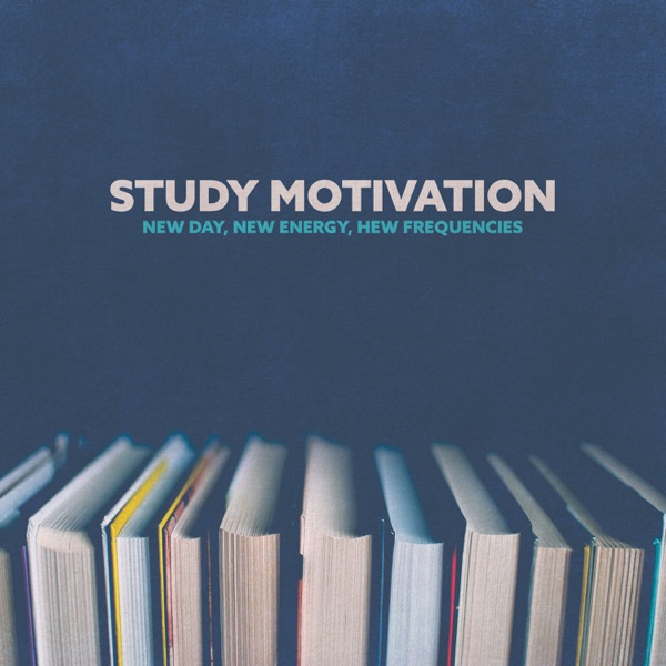 Study Motivation - New Day, New Energy, Hew Frequencies: Deep Focus and Concentration, Memory Exercises