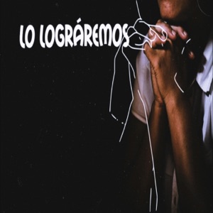 Lo Lograremos (feat. Jackey Sentinel, Big Reyan & Piriboy)