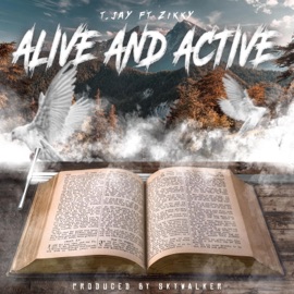 Alive & Active (feat. Zikky) T.Jay