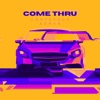 Come Thru (feat. Sorab) - Single