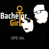 Speak - Bachelor Girl