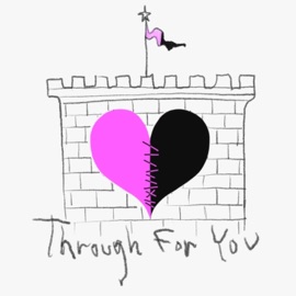 Through For You Lil Castle