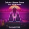 Blame Game (DRYM Extended Remix) - Oskah lyrics