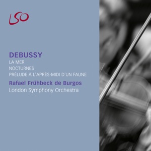 Debussy: La Mer, Nocturnes & Prélude à l'après-midi d'un Faune